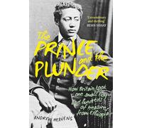 The Prince and the Plunder : How Britain took one small boy and hundreds of treasures from Ethiopia