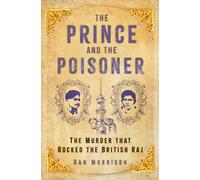 The Prince and the Poisoner : The Murder that Rocked the British Raj