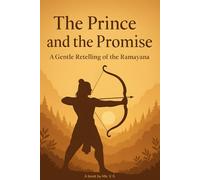 The Prince and the Promise: A Gentle Retelling of the Ramayana