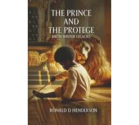 THE PRINCE AND THE PROTÉGÉ: Birth Writer Legacies
