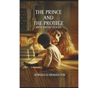 THE PRINCE AND THE PROTÉGÉ: Birth Writer Legacies