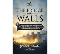 The Prince at the Walls: Devotional Readings from John Bunyan's The Holy War, Where Mercy, Judgment, and the Golden Prince Press In (The Fight for Soul City)