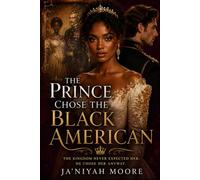 The Prince Chose the Black American: A BWWM Royal Romance