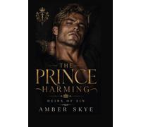 The Prince Harming: A Dark College Romance (Heirs of Sin)