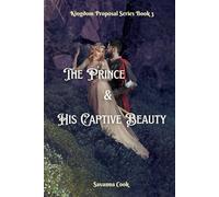 The Prince & His Captive Beauty (Kingdom Proposal Series)
