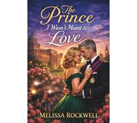 The Prince I Wasn't Meant to Love