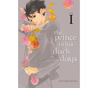 The Prince in His Dark Days 1 (PRINCE AND HIS DARK DAYS GN)