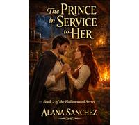 The Prince In Service To Her: Book 2 of the Hollowwood Series