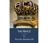 The Prince: Machiavellianism and The Psychology Of Manipulation (Annotated)