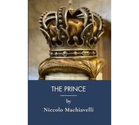 The Prince: Machiavellianism and The Psychology Of Manipulation (Annotated)