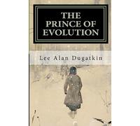 The Prince of Evolution: Peter Kropotkin's Adventures in Science and Politics