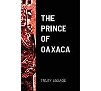 The Prince Of Oaxaca
