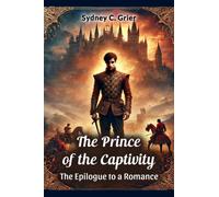 The Prince of the Captivity The Epilogue to a Romance