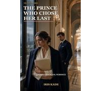 The Prince Who Chose Her Last: A Forbidden Royal Romance (Velvet Wounds)