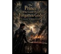 The Prince Who Could Hear Forgotten Gods