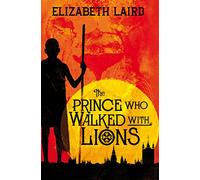 The Prince Who Walked With Lions