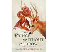Prince Without Sorrow : Book One of the Obsidian Throne by Maithree ...