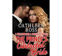 The Prince's Abducted Bride (A Billionaires and Sheikhs Novel)
