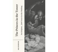 The Princes in the Tower: An Enigma... 500 Years in the Making: 2 (History Crash Courses)
