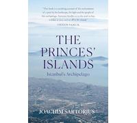 The Princes' Islands: Istanbul's Archipelago (Armchair Traveller)