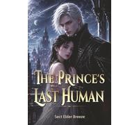 The Prince's Last Human: A Fantasy Romance Book 3 (The Prince's Last Human: A Sci-Fi Vampire Romance)
