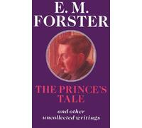 "The Prince's Tale: v.8 (Abinger Edition of E.M. Forster S.)