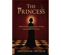 The Princess: A Modern Reflection of Power, Grace, and Peace - Inspired by Niccolò Machiavelli’s The Prince*