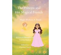 The Princess and Her Magical Friends: Magic Without a Wand