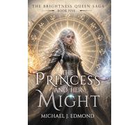 The Princess and her Might (The Brightness Queen Saga)