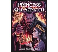 THE PRINCESS AND OLD SCRATCH: ADULT COLORING BOOK