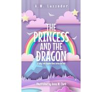 The Princess and the Dragon: A Fairy Tale Chapter Book Series for Kids