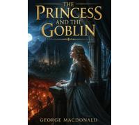 THE PRINCESS AND THE GOBLIN: A Hidden Kingdom Awakens