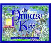 The Princess and the Kiss: A Story of God's Gift of Purity