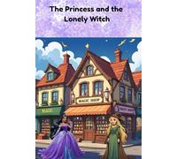 The Princess and the Lonely Witch