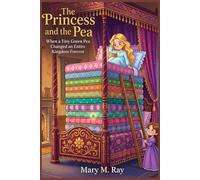 The Princess and the Pea: When a Tiny Green Pea Changed an Entire Kingdom Forever (children learning store)