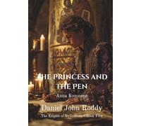 The Princess and the Pen: Anna Komnene (The Empire of Byzantium)