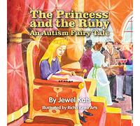 The Princess and the Ruby: An Autism Fairy Tale (Growing with Love)