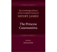 The Princess Casamassima (The Cambridge Edition of the Complete Fiction of Henry James)