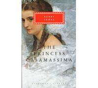 The Princess Casamassima (Everyman's Library CLASSICS)