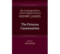 The Princess Casamassima: Series Number 9 (The Cambridge Edition of the Complete Fiction of Henry James, Series Number 9)