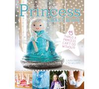 The Princess Craft Book: 15 Things a Princess Can't Do Without (Little Button Diaries)