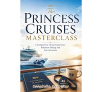 The Princess Cruises Masterclass: Elevating Your Ocean Experience, Premium Dining and Port Activities