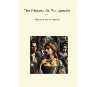 The Princess De Montpensier (Classic Books)