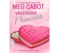 The Princess Diaries: Volume 7 and 3/4: Valentine Princess: A Princess Diaries Book