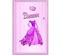 The princess Eleanor notebook personalized gift for her: Cute Princess crown lined composition journal with inspirational quotes, decorated with a ... sequin skirt (personalization gifts)