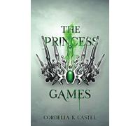 The Princess Games: A young adult dystopian romance: 2 (The Princess Trials)