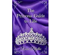 The Princess Guide to Life