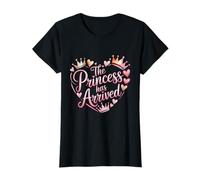 The Princess Has Arrived T-Shirt