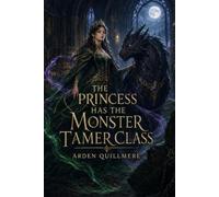 The Princess Has the Monster Tamer Class