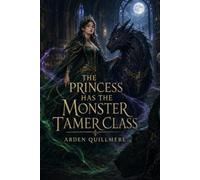 The Princess Has the Monster Tamer Class
